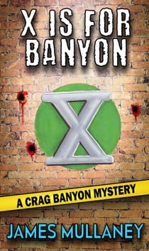 X Is For Banyon - Crag Banyon Mysteries, #10