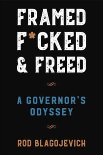 Framed, F*cked, and Freed - A Governor's Odyssey