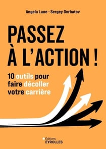 Passez à l'action ! - 10 outils pour faire décoller votre carrière