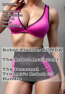 Robot Pleaser Ronda The Robot Assistant The Personal Trainer's Robot 1-3 Bundle - Robot Pleaser Ronda The Robot Assistant - The Personal Trainer's Robot, #7