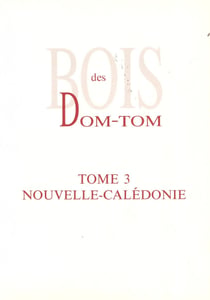 Bois des DOM-TOM - Tome 3 : Nouvelle-Calédonie