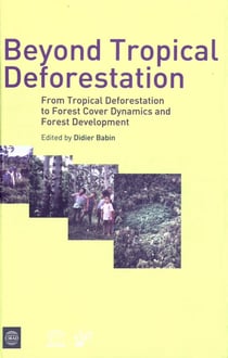 Beyond Tropical Deforestation - From Tropical Deforestation to Forest Cover Dynamics and Forest Development
