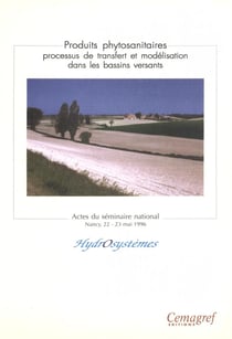 Produits phytosanitaires. Processus de transfert et modélisation dans les bassins versants - Séminaire de Nançy : 22 et 23 mai 1996