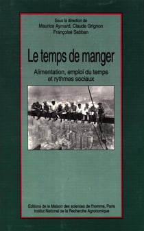 Le temps de manger - Alimentation, emploi du temps et rythmes sociaux