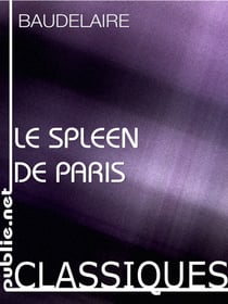 Le Spleen de paris, petits poëmes en prose - l'acte de naissance de la ville faite écriture