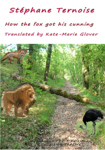 How the fox got his cunning - The Lion, the Ostrich and the Fox