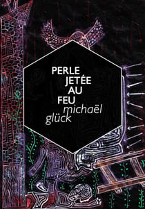 Perle jetée au feu - précédé par "Obstination des heures"