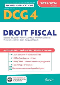 DCG 4 - Droit fiscal : Manuel et Applications 2025-2026 - Maîtriser les compétences et réussir l'examen