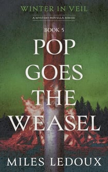 Pop Goes the Weasel (Winter in Veil Book 5) - Winter in Veil: a Mystery Novella Series, #5