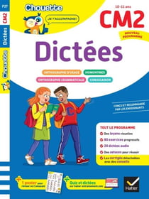 Dictées CM2 - Cahier de soutien nouveau programme - Leçons et exercices corrigés