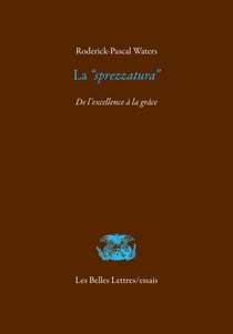 La “sprezzatura” - De l'excellence à la grâce