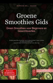 Groene Smoothies Gids: Green Smoothies voor Beginners en Gewichtsverlies