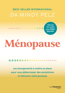 Ménopause - Les changements à mettre en place pour vous débarrasser des symptômes et retrouver votre jeunesse