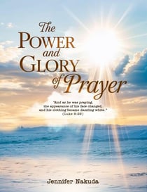 The Power and Glory of Prayer
