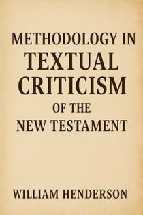 Methodology in Textual Criticism of the New Testament