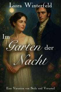 Im Garten der Nacht: Eine Variation von Stolz und Vorurteil