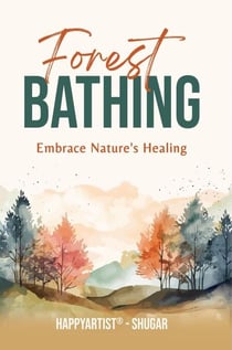 Forest Bathing Embrace Nature's Healing