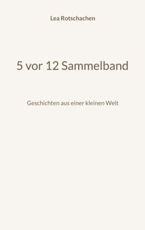 5 vor 12 Sammelband - Geschichten aus einer kleinen Welt