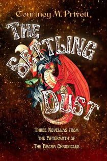 The Settling Dust: Three Novellas from the Aftermath of The Bacra Chronicles - The Bacra Chronicles, #6