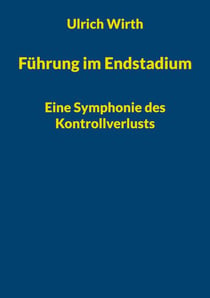 Führung im Endstadium - Eine Symphonie des Kontrollverlusts
