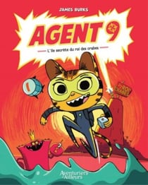 Agent 9 - Tome 1 - L'île secrète du roi des crabes