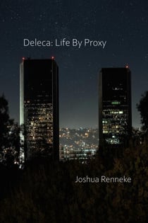 Deleca: Life By Proxy