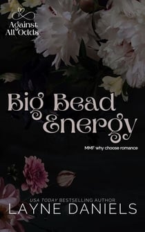 Big Bead Energy - Against All Odds, #4