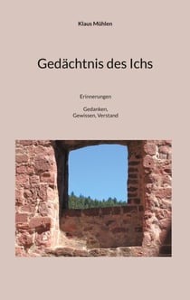Gedächtnis des Ichs - Erinnerungen in Gedanken, Gewissen, Verstand