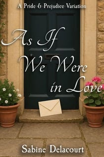 As If We Were in Love: A Pride and Prejudice Variation