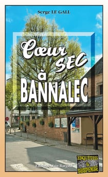 Coeur sec a Bannalec - Les enquêtes du commissaire Landowski - Tome 38