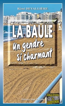 La baule , un gendre si charmant - Une enquête du Commissaire Anconi - Tome 13