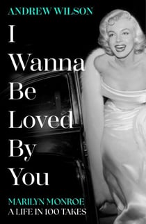 I Wanna Be Loved By You - Marilyn Monroe, A Life in 100 Takes