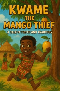Kwame the Mango Thief