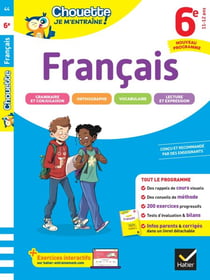 Chouette Je m'entraîne - Français 6e Nouveau programme - rappels de cours et 200 exercices corrigés
