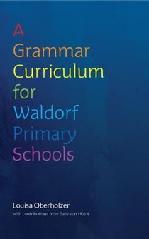 A Grammar Curriculum for Waldorf Primary Schools