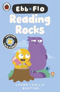 Ebb and Flo: Reading Rocks! and A Big Boo-Boo - Two hilarious stories designed to get children excited about reading