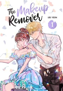 The Makeup Remover: Volume 1 - A funny, romantic, slice-of-life comic, for fans of Lore Olympus and True Beauty