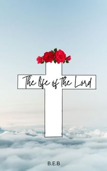 The Life of the Lord