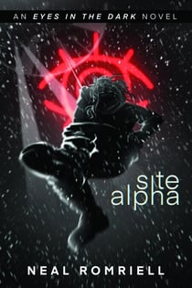 Site Alpha: Eyes in the Dark Book One