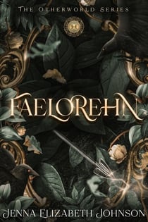 Faelorehn - A Young Adult Dark Fae Romance Novel - Otherworld, #1
