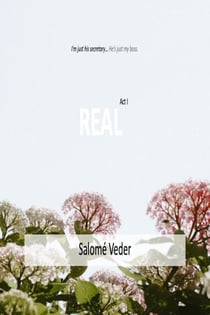 Real [Act I] - The Real Trilogy, #1