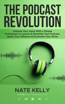 The Podcast Revolution - The Podcast Revolution, #1
