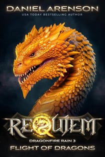 Flight of Dragons - Requiem: Dragonfire Rain, #3