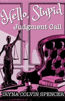 Hello Stupid: Judgment Call - Hello Stupid Cozy Mystery Series, #1