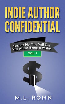 Indie Author Confidential 7 - Indie Author Confidential, #7