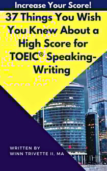 37 Things You Wish You Knew About a High Score for TOEIC® Speaking-Writing
