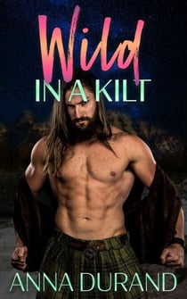 Wild in a Kilt - Hot Scots, #13