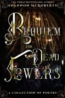 Requiem For Dead Flowers - Poetry