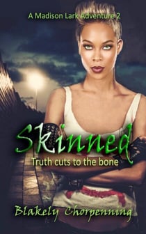 Skinned: Urban Fantasy/Shifter Mysteries - A Madison Lark Adventure, #2
