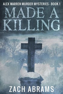 Made A Killing - Alex Warren Murder Mysteries, #1